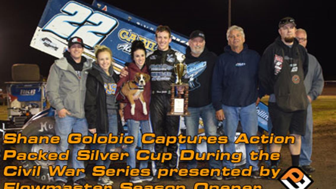 Shane Golobic Captures Action Packed Silver Cup During the Civil War Series presented by Flowmaster Season Opener