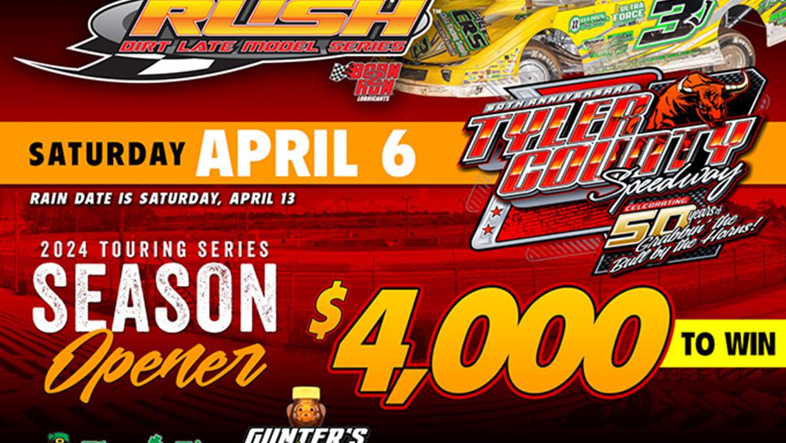 HOVIS RUSH LATE MODEL FLYNN&#39;S TIRE/GUNTER&#39;S HONEY TOUR SET TO KICK-OFF RICHEST SEASON IN HISTORY ON SATURDAY AT TYLER COUNTY FOR $4,000 TO-WIN