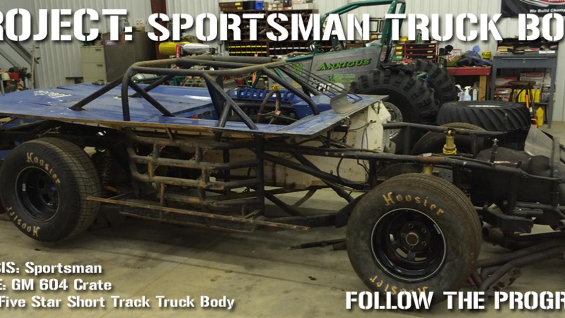 SPEEDWAY SET TO BEGIN PROJECT: SPORTSMAN TRUCK BODY