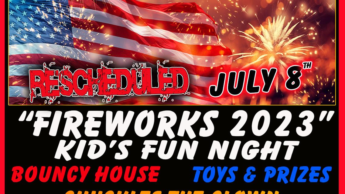 July 1 Fireworks Rescheduled to July 8