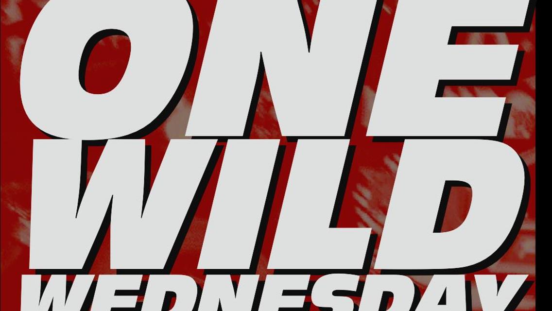 Fonda Speedway Announces &quot;One Wild Wednesday&quot; for July 15 - Cure Your Rain Blues!