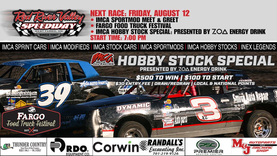 NEXT RACE: Friday, August 12 – IMCA SportMod Meet &amp; Greet | Fargo Food Truck Festival | IMCA Hobby Stock Special: Presented by ZOA Energy Drink