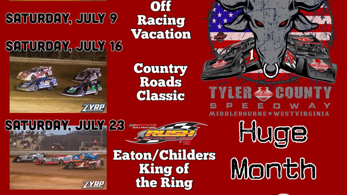 Bullring to Take a Mid-Summer Vacation on Saturday, July 9th; Big Month of July Coming Up at Tyler County Speedway