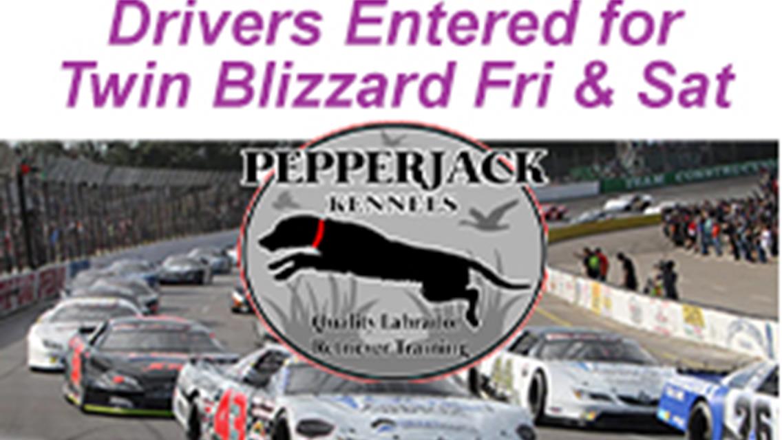 Twin Blizzards this weekend, Here is list of Who is Racing.