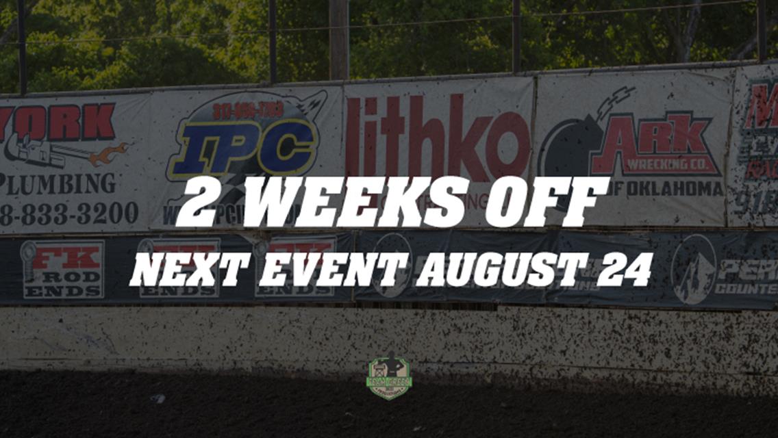 Two Weeks Off | Next Event August 24