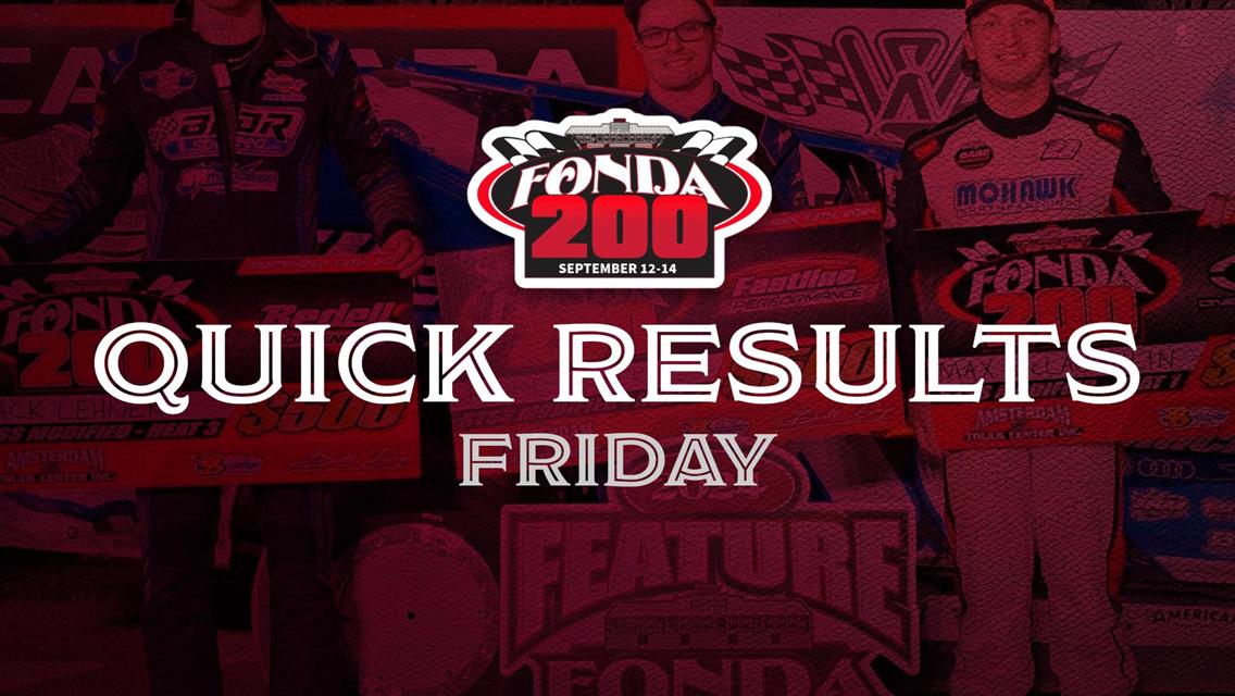 FONDA SPEEDWAY QUICK RESULTS 9/13/2024 DAY TWO OF THE 2024 FONDA 200 WEEKEND