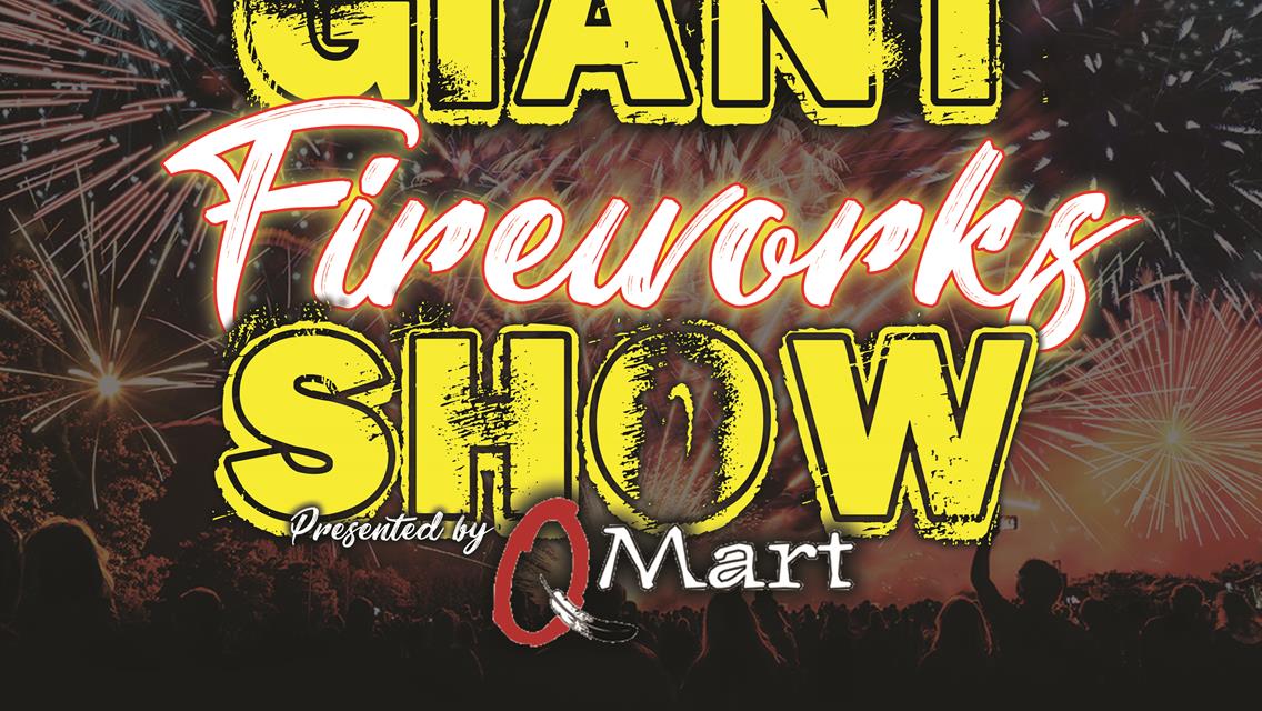 Giant Fireworks Show &amp; Mid-Season Championship - Presented by QMart