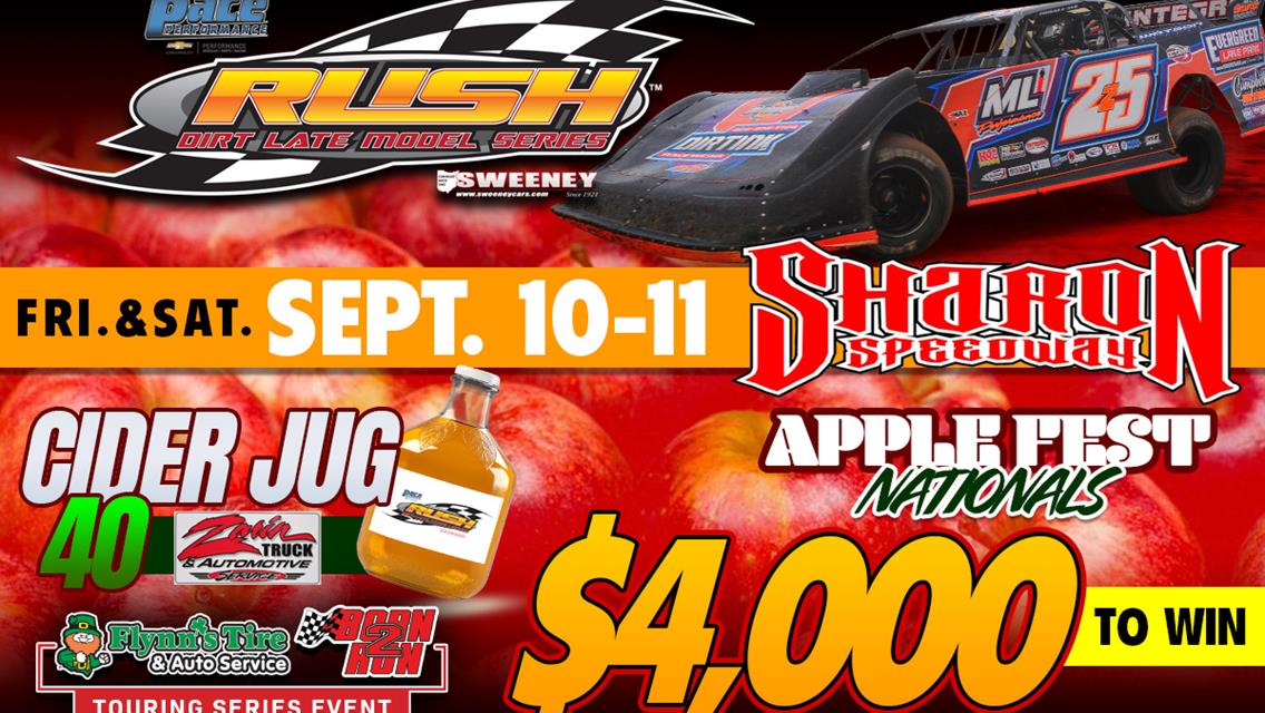 PACE RUSH LATE MODEL FLYNN&#39;S TIRE/BORN2RUN LUBRICANTS TOURING SERIES RETURNS TO SHARON THIS WEEKEND FOR THE $4000 TO-WIN &quot;CIDER JUG 40&quot;; RUSH SPORTSMA