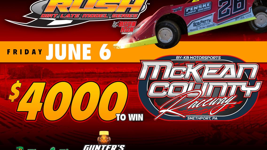 FLYNN&#39;S TIRE/GUNTER&#39;S HONEY TOUR TO VISIT MCKEAN COUNTY FRIDAY IN RICHEST HOVIS RUSH LATE MODEL EVENT IN TRACK&#39;S HISTORY WITH $4000 ON THE LINE