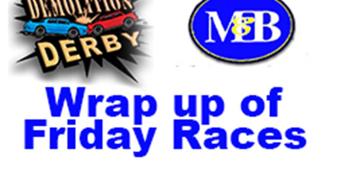 Recap of Friday&#39;s 4 Features and Demo Derby.