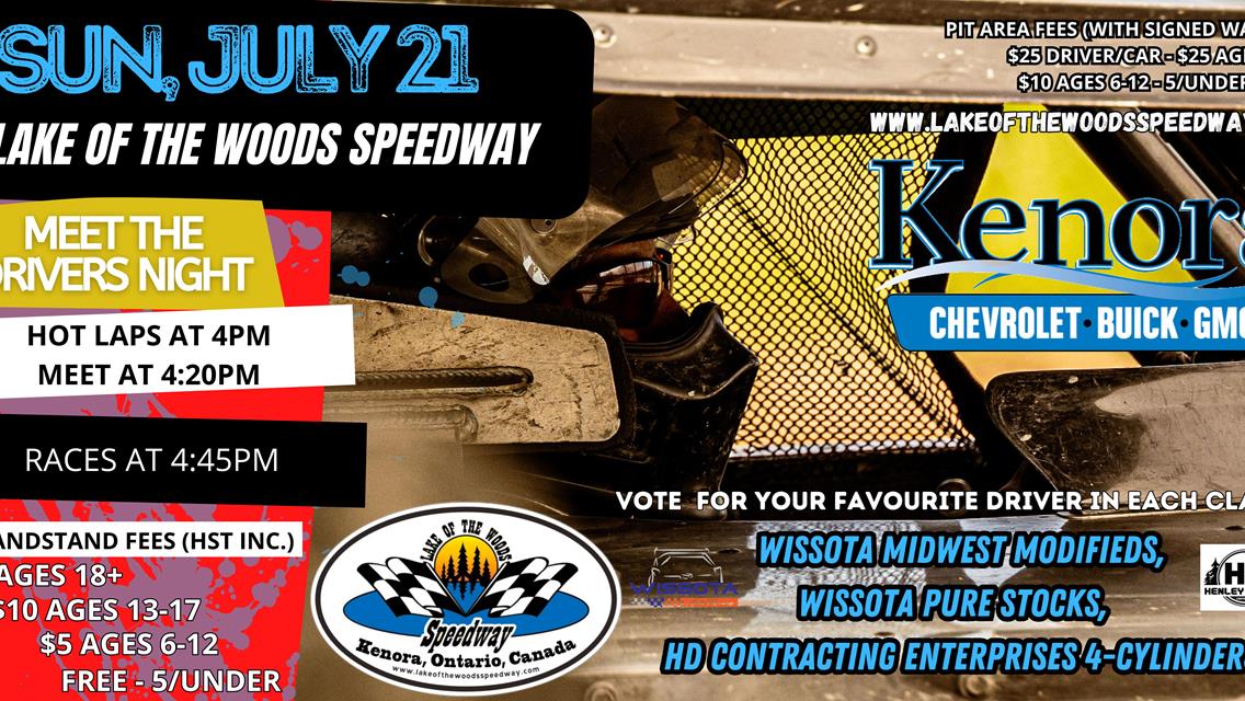 Next Event: July 21 - Meet the Drivers &amp; Fans Favourite Driver Vote - 4:20pm - Presented by Kenora Chevrolet Buick GMC