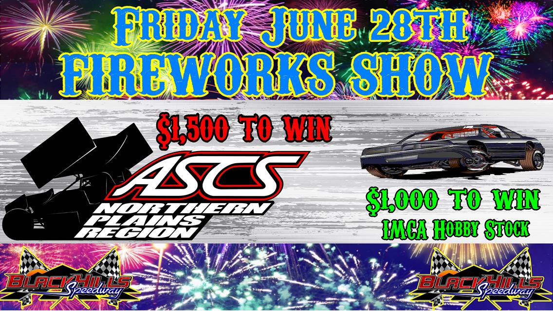 Friday June 28th @ the Half Mile! FIREWORKS SHOW + $1,500 to WIN ASCS Northern Plains Sprint Car Tour + $1,000 to win IMCA Hobby Stock Special