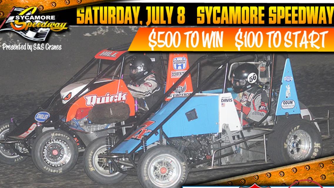 Sycamore Speedway Saturday, July 8th $500 to WIN $100 to Start