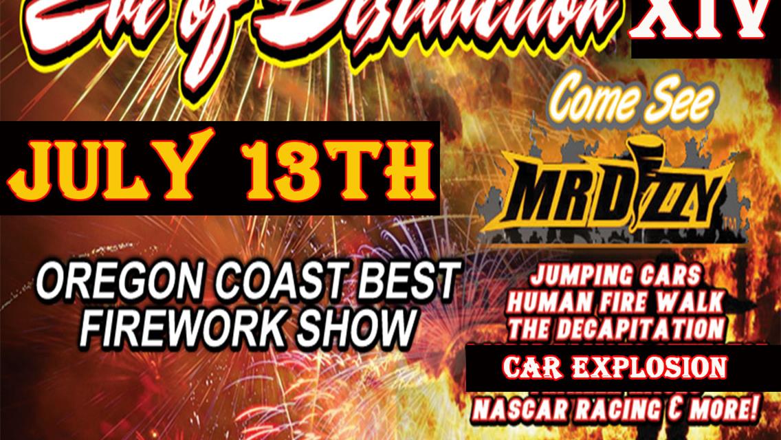 Destruction, Fireworks, and Racing July 13th