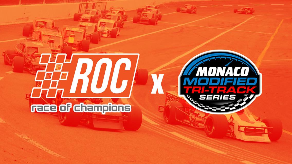 RACE OF CHAMPIONS MODIFIED SERIES AND MONACO MODIFIED TRI-TRACK SERIES CONTINUE TO STRENGTHEN ALLIANCE
