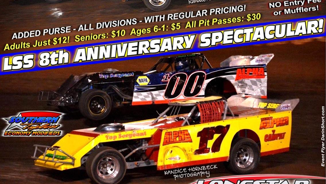 *THIS SATURDAY JUNE 10th, 8pm* LoneStar Speedway 8TH ANNIVERSARY SPECTACULAR* ADDED COMPETITOR PURSES &amp; FAN PRIZE DRAWINGS - ADULT G.A. ONLY $12!