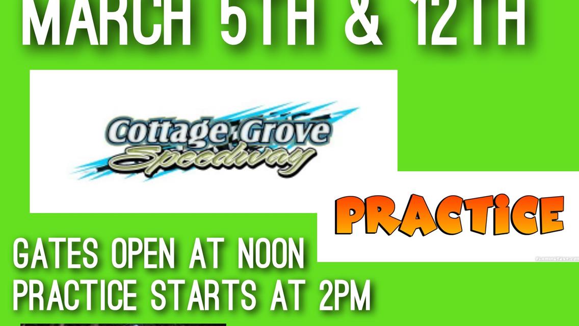 2 CHANCES FOR PRACTICE THIS SPRING AT COTTAGE GROVE SPEEDWAY!!