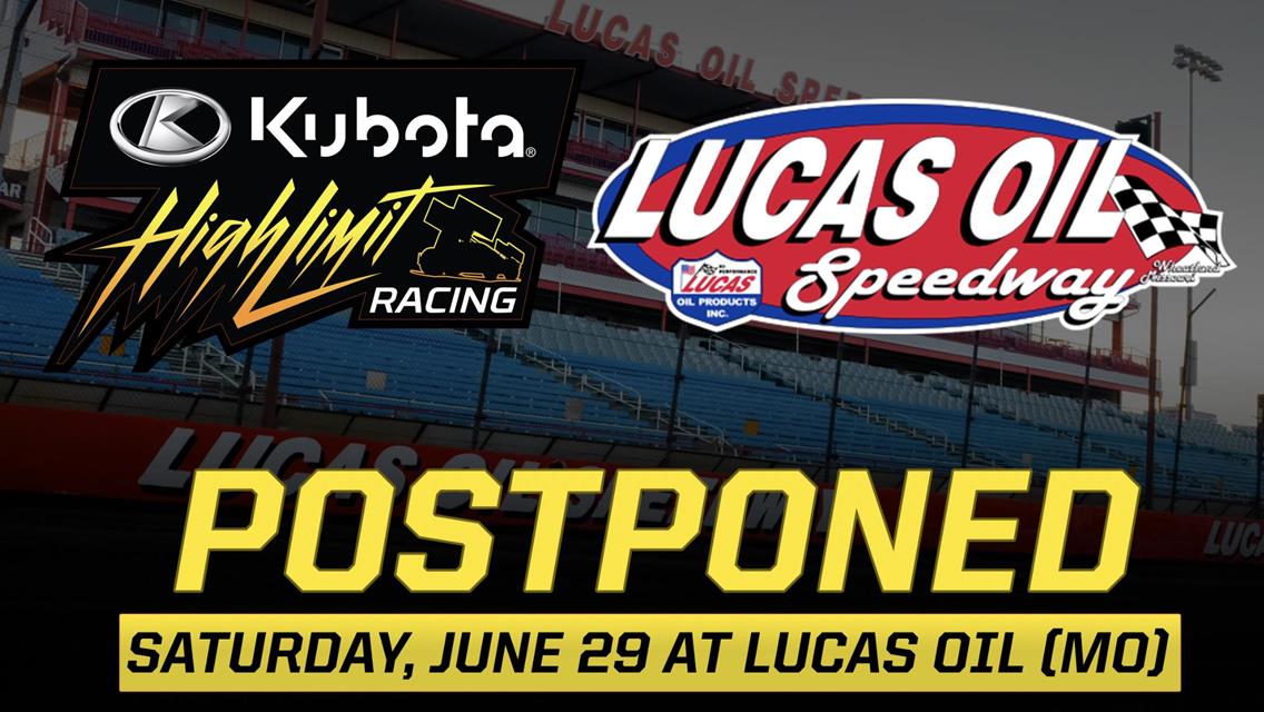 POSTPONED: Saturday&#39;s Diamond Classic at Lucas Oil Speedway Rained Out with Kubota High Limit Racing