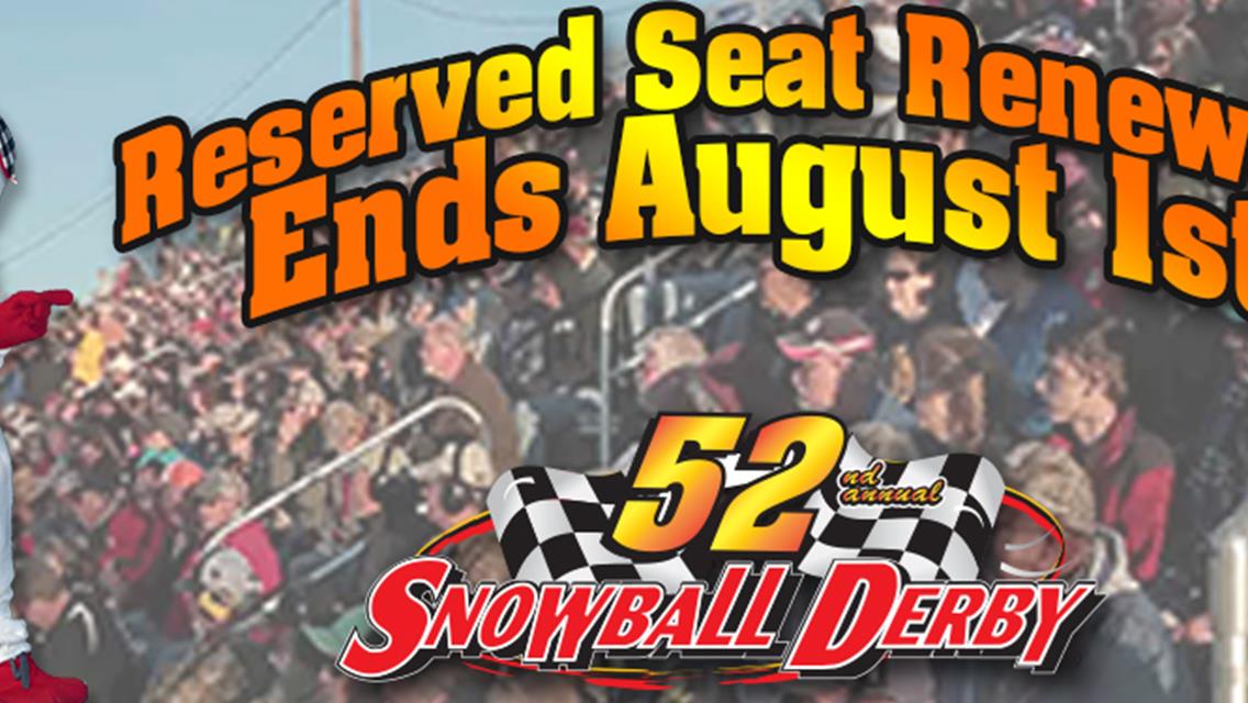 2019 Snowball Reserved Seat Renewals go to August 1st.