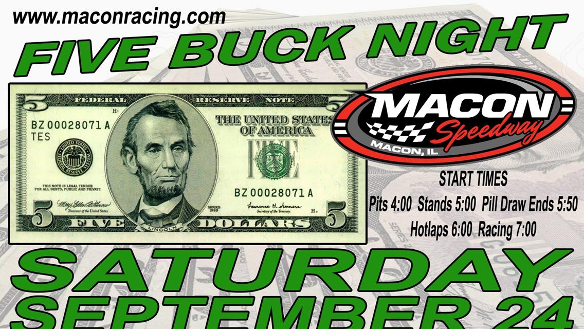 IT IS RACE DAY AT MACON SPEEDWAY! FIVE BUCK NIGHT!