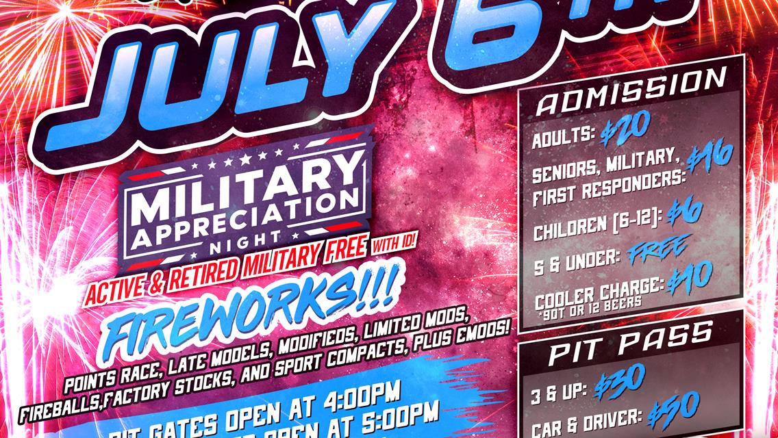 July 6th Military Appreciation Night... FIREWORKS!