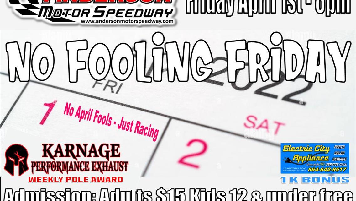 NEXT EVENT: No Fooling Friday.  April 1st 8pm