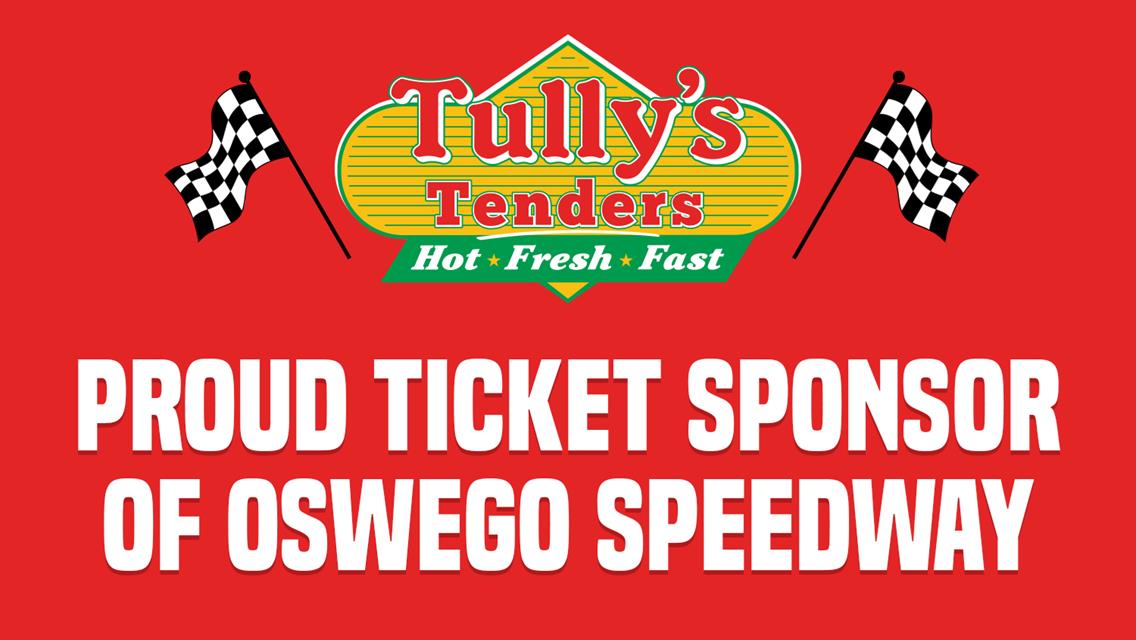 Tully’s Tenders Returns as Official Ticket Sponsor of Oswego Speedway for 2025 Season, Adds Digital Ticket Partnership