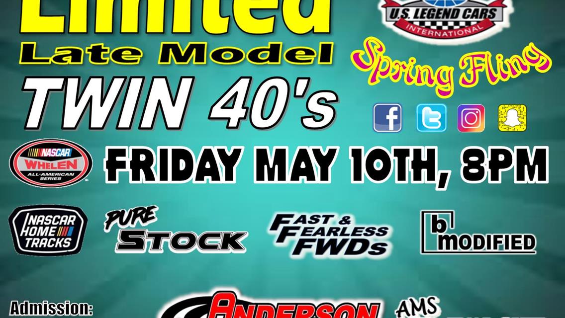 NEXT EVENT: Friday May 10, 8pm Limited Late Model Twin 40&#39;s / US Legends Spring Fling