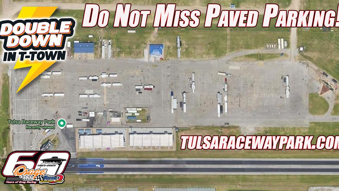 PAVED PARKING IS LIMITED AND GOING QUICKLY for Double Down in T-Town!