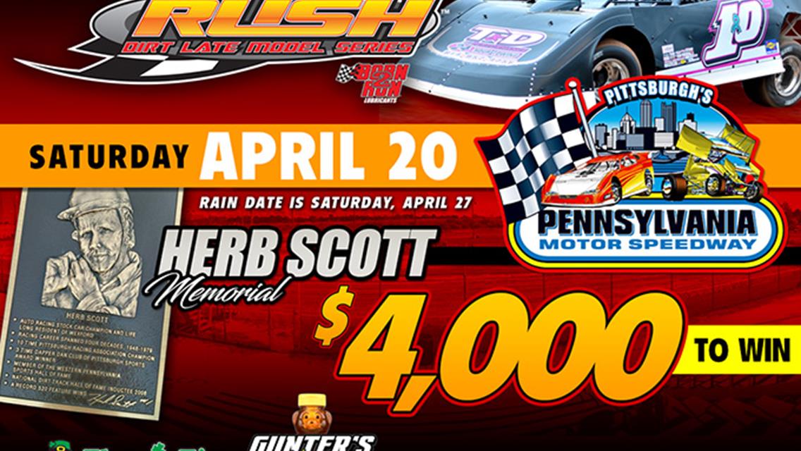 STAR-STUDDED FIELD OF HOVIS RUSH LATE MODEL RACERS SET TO CONVENE AT PITTSBURGH SATURDAY FOR $4000 TO-WIN &quot;HERB SCOTT MEMORIAL&quot; AS THE RICHEST SEASON