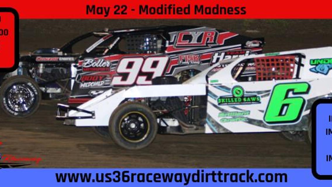 Modified Madness Special on Friday, May 22, Memorial Day Weekend at US 36 Raceway