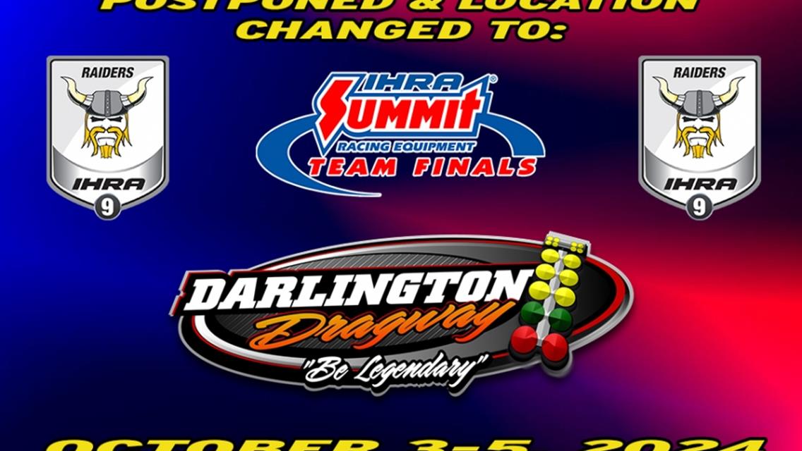 IHRA Division 9 Summit Team Finals Postponed; Moved to Darlington