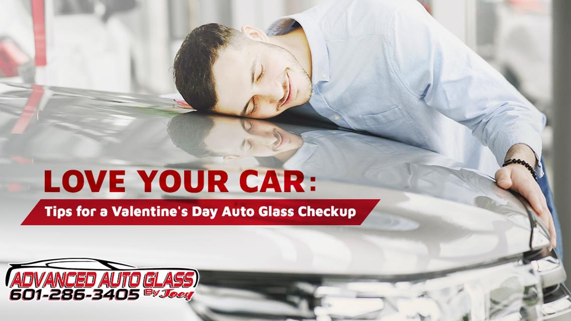Valentine&#39;s Auto Glass Checkup Tips | Advanced Auto Glass