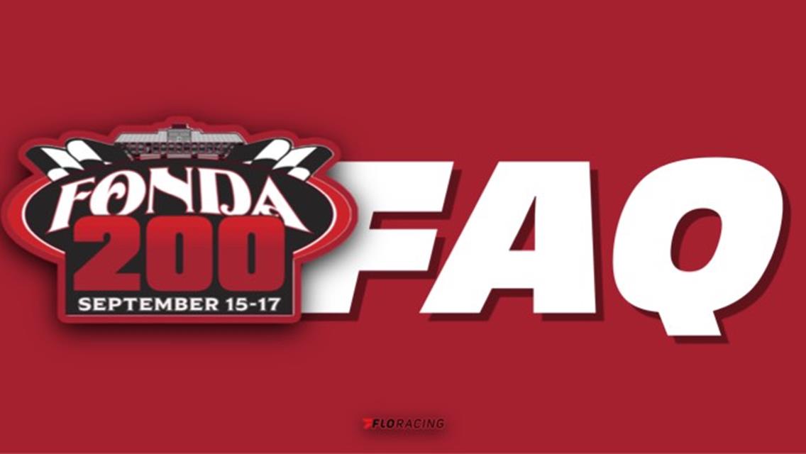 Frequently Asked Questions: Fonda 200 Weekend presented by Southside Beverage