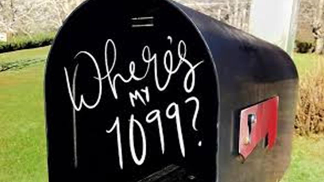 1099&#39;s have been mailed