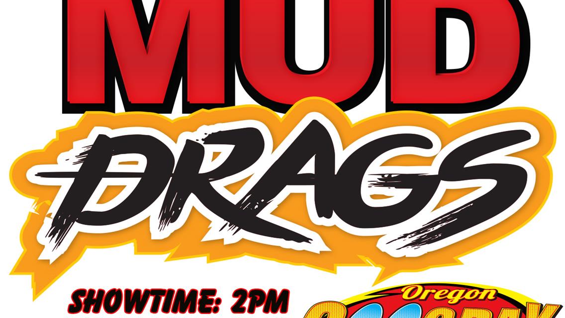 Oregon State Championships Mud Drags Sunday May 4th
