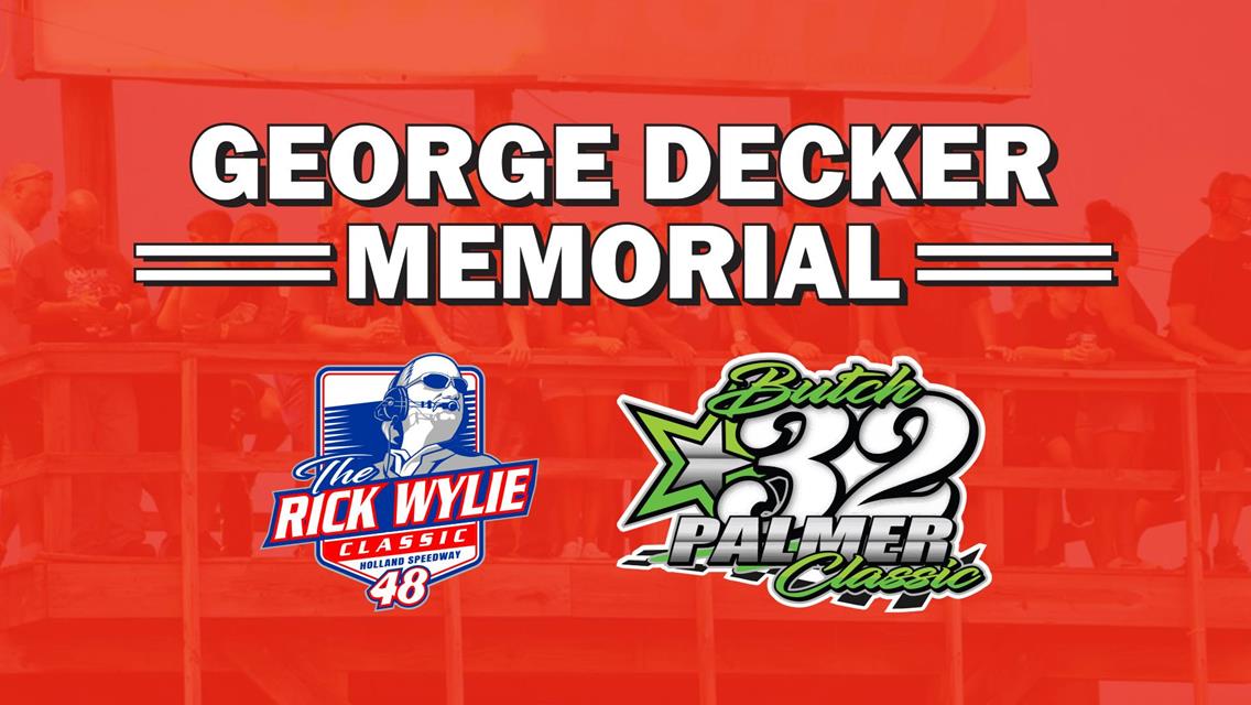 GEORGE DECKER MEMORIAL; TRIBUTE TO RICK WYLIE AND THE BUTCH PALMER CLASSIC ON TAP THIS SATURDAY