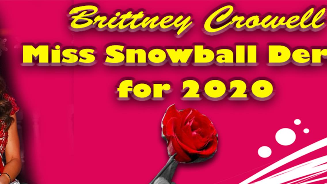 Meet Miss Snowball Derby for 2020...Brittney Crowell