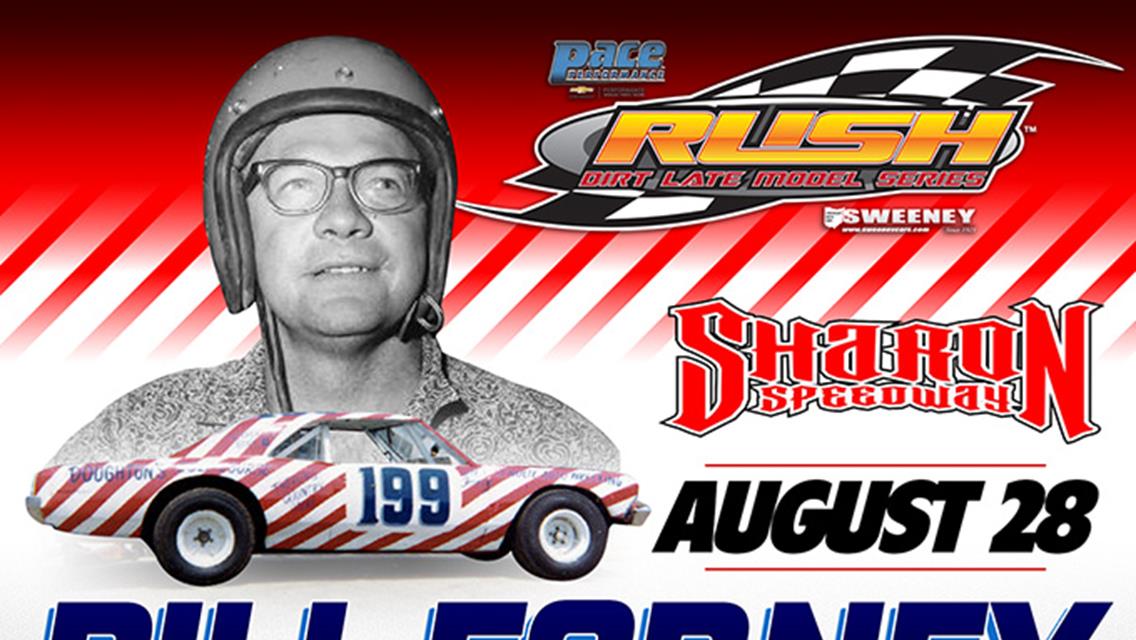 SHARON SPEEDWAY UP NEXT FOR THE PACE RUSH LATE MODEL FLYNN&#39;S TIRE/BORN2RUN LUBRICANTS TOURING SERIES; SATURDAY&#39;S $3199 TO-WIN &quot;BILL FORNEY MEMORIAL&quot; M