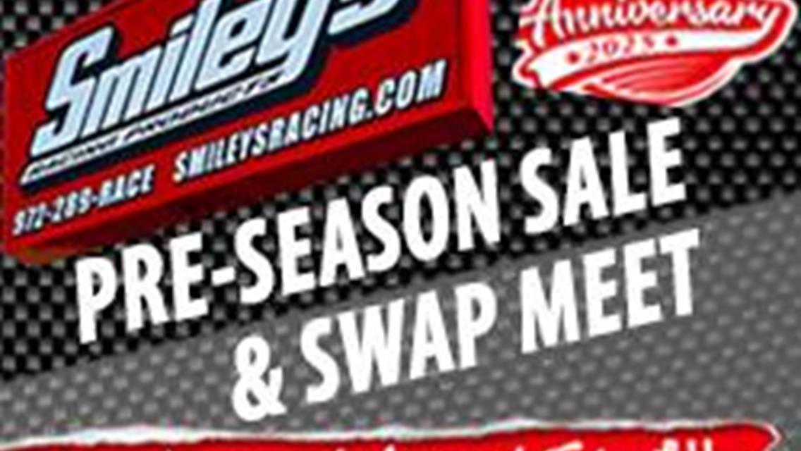 Smiley&#39;s 30th ANNIVERSARY Pre-Season Sale &amp; Swap Meet