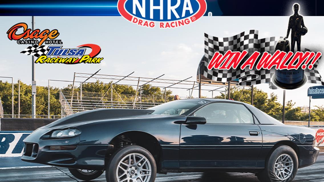 Saturday July 6th - No Prep racers compete for a NHRA Wally!!