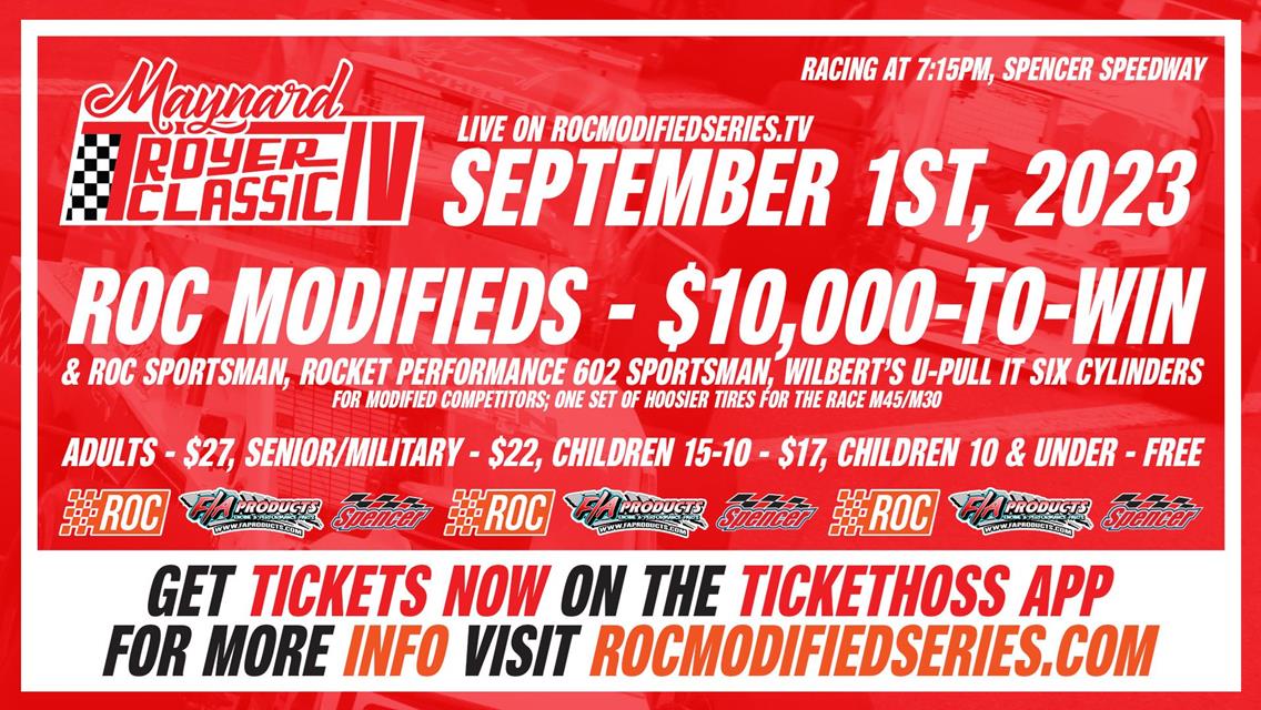 BIGGEST RACE IN THE HISTORY OF SPENCER SPEEDWAY TO TAKE PLACE FRIDAY, SEPTEMBER 1 WITH THE MAYNARD TROYER CLASSIC IV FOR THE ROC MODIFIED SERIES