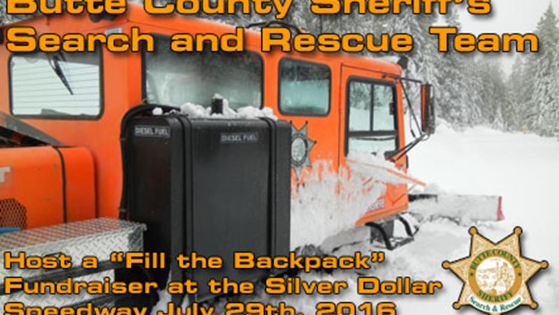 Butte County Sheriff&#39;s Search and Rescue Team to Host a Fill the Backpack Fundraiser at the July 29th, 2016 Silver Dollar Speedway Sprint Car Racing E