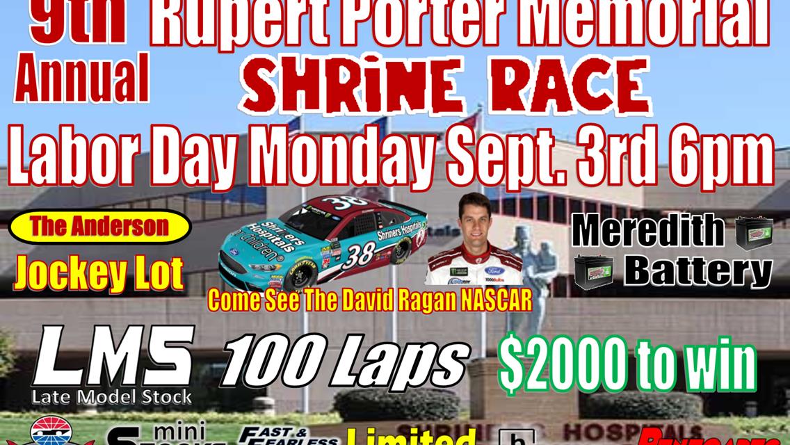 NEXT EVENT: 9th Annual Rupert Porter Memorial Shrine Race Monday Sept.3 6pm