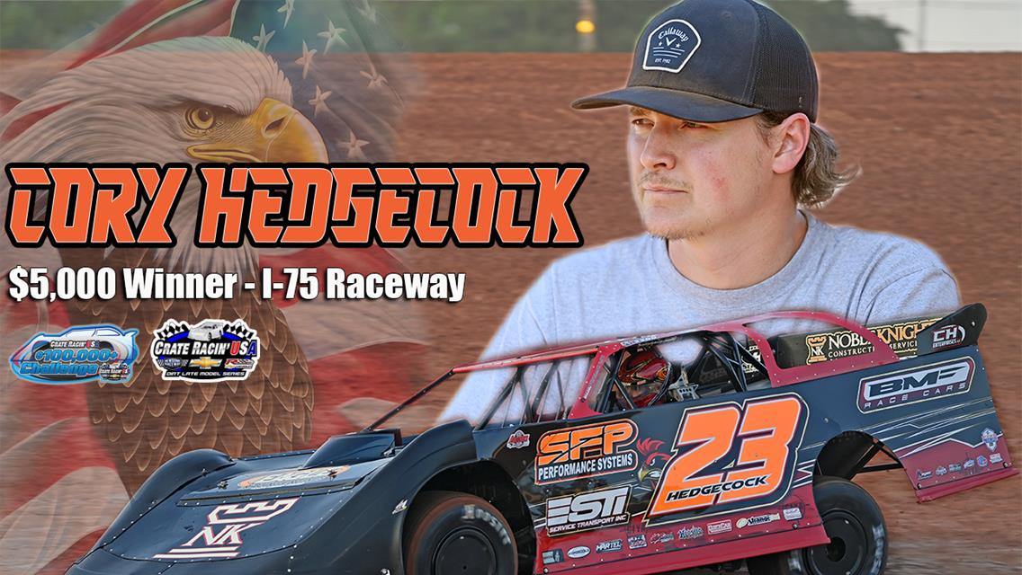 Hedgecock Holds Firm for $5,000 Score at I-75 Raceway
