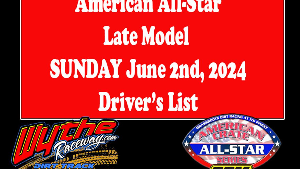 Drivers List This Sunday June 2nd $5000 to win American All-Star Late Models