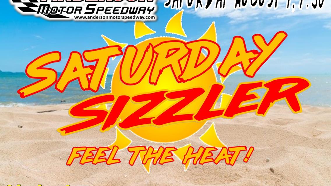 NEXT EVENT: Saturday Sizzler  Saturday August 1st 7:30pm