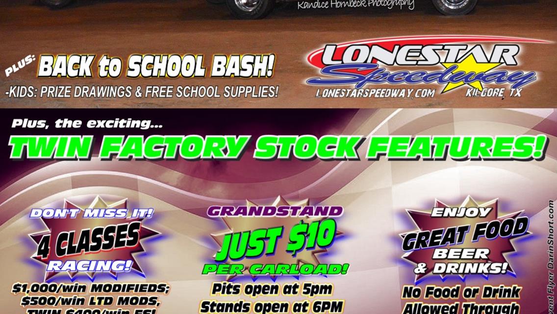 NEXT UP, SAT. AUG. 5 LoneStar Speedway Has it All: TWIN FEATURES &amp; 7th Annual $10 CARLOAD NIGHT!