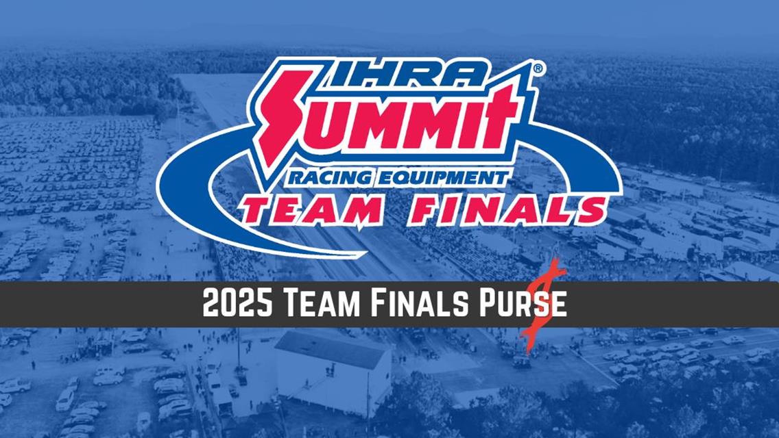 IHRA Boosts 2025 Summit Team Finals Payouts to Over $55,000
