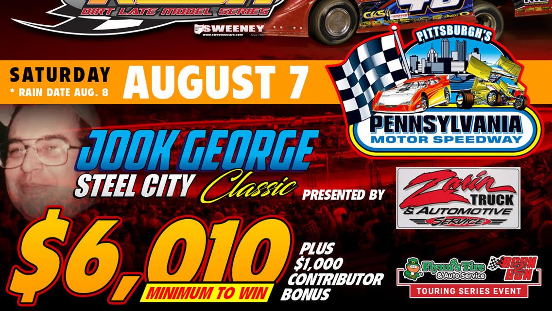 &quot;JOOK GEORGE STEEL CITY CLASSIC&quot; PRESENTED BY ZARIN TO PAY A MINIMUM $6,010 TO-WIN FOR PACE RUSH LATE MODEL FLYNN&#39;S TIRE/BORN2RUN LUBRICANTS TOUR SATU